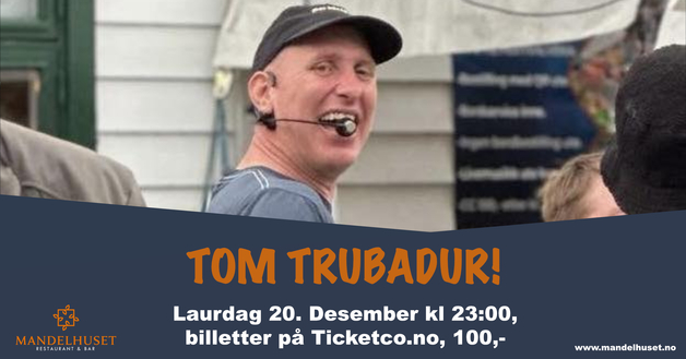 Event image Tom Trubadur på Mandelhuset!