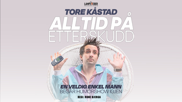 Event image Tore Kåstad - Alltid på etterskudd 
