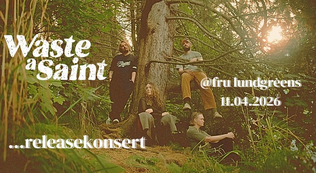 Event image Waste a Saint RELEASE // Fru Lundgreen