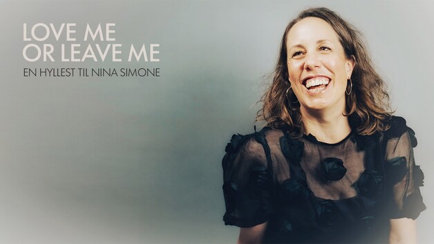 Event image Love me or leave me  // EN HYLLEST TIL NINA SIMONE