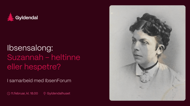Event image Ibsensalong: Suzannah - heltinne eller hespetre?