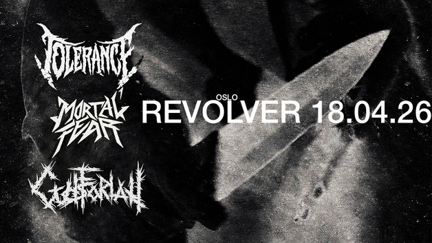 Event image Tolerance // Gudsforlatt // Mortal Fear - Revolver