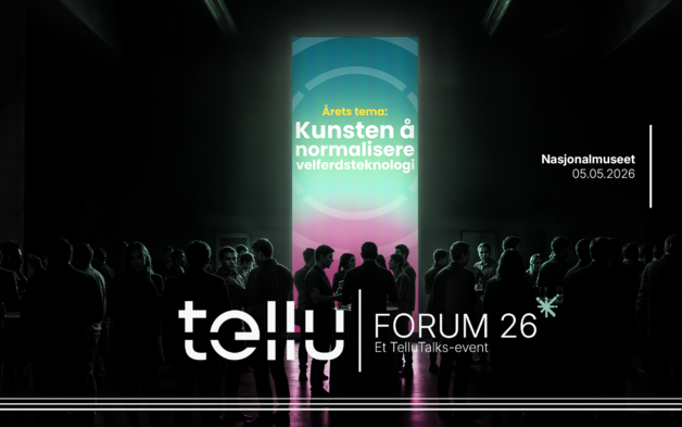 Event image Tellu Forum 26 - Kunsten å normalisere velferdsteknologi