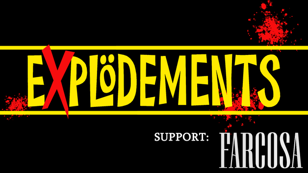 Event image The Explödements // Farcosa // Revolver