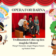 Event image Opera for barna – Trollmannen Colas og den magiske blomst