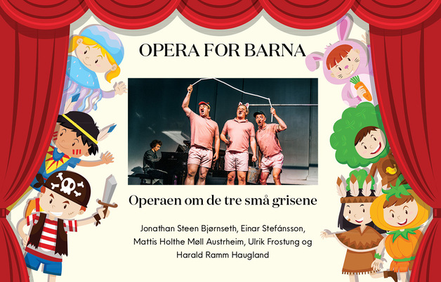 Event image Opera for barna: Operaen om de tre små grisene