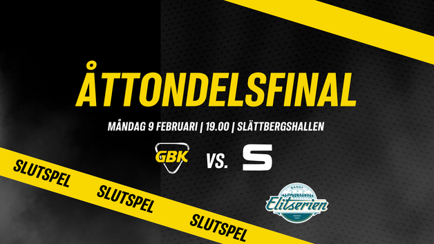 Event image Åttondelsfinal match 3 av 3 Gripen Trollhättan BK- Sandvikens AIK