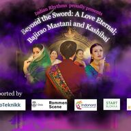 Event image Beyond the Sword; A Love Eternal - Bajirao Mastani and Kashibai