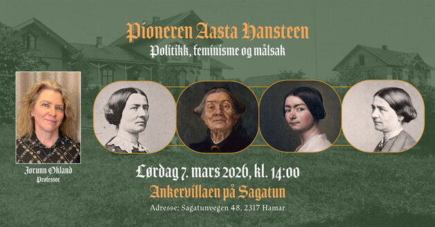 Event image Pioneren Aasta Hansteen - Politikk, feminisme og målsak. Foredrag av Jorunn Økland