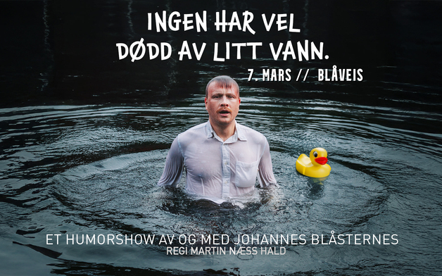 Event image Ingen har vel dødd av litt vann // Johannes Blåsternes