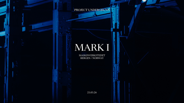 Event image PROJECT: UNDERGRUNN - MARK I