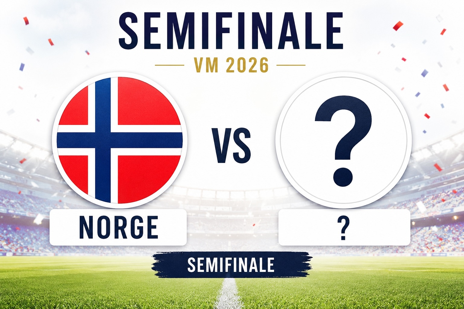 Event image SEMIFINALE: NÅ KAN ALT SKJE. Kan Norge gå helt til Semifinalen? 