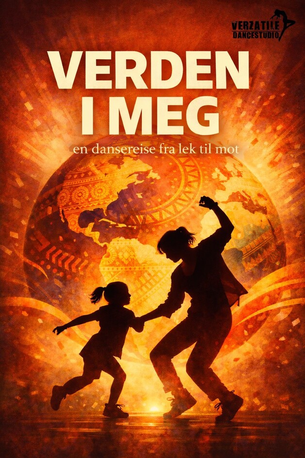 Event image VERZATILE DANCESTUDIO: VERDEN I MEG - EN DANSEREISE FRA LEK TIL MOT // LØRDAG KL. 12:00