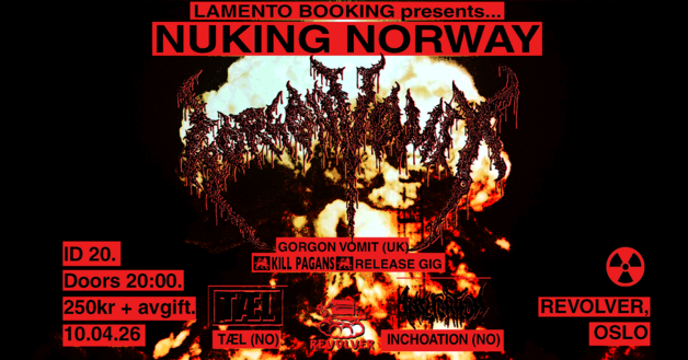 Event image Nuking Norway: GORGON VOMIT // INCHOATION // TÆL // Revolver