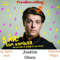 Event image Joakim Olsen - 5 år som komiker. Prøveforestilling på Videoen Fitjar
