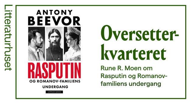 Event image Oversetterkvarteret: Rasputin og Romanov-familiens undergang