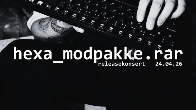 Event image hexa_modpakke.rar [H*nning] // Releasekonsert Juret