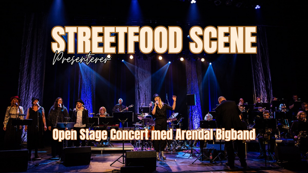 Event image Streetfood Scene presenterer Open Stage Concert med Arendal Bigband