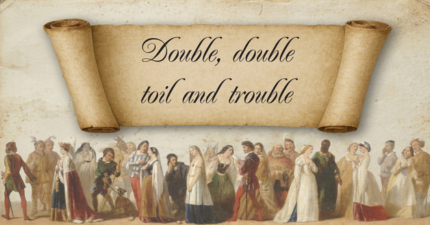 Event image Double, double, toil and trouble
