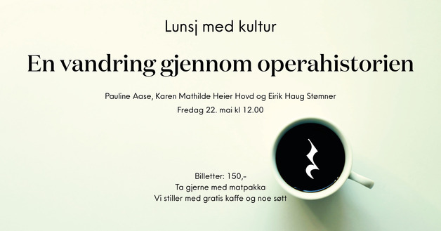 Event image Lunsj med kultur: En vandring gjennom operahistorien