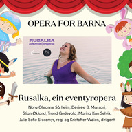 Event image Opera for barna: Rusalka – ein eventyropera