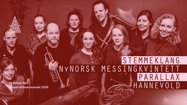 Stemmeklang / NyNorsk Messingkvintett / Parallax / Hannevold – Bergen kirkeautunnale