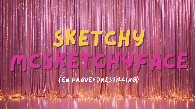 Event image Sketchy McSketchyface