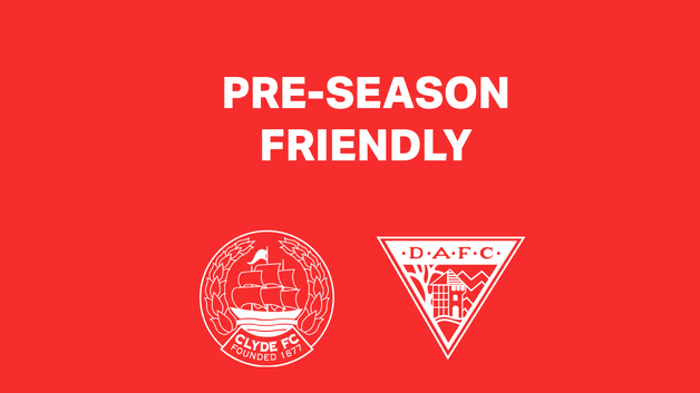 Event image Clyde v Dunfermline Athletic | Pre Season Friendly | Saturday 27th June | 3pm