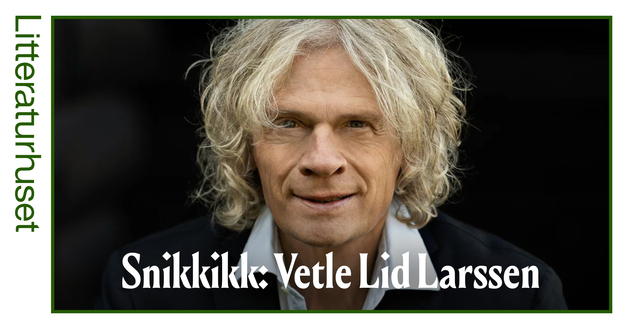 Event image Snikkikk med Vetle Lid Larssen