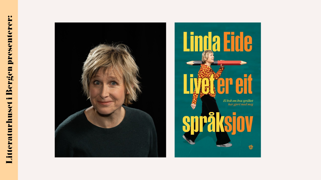 Event image Sleppfest for Linda Eides Livet er eit språksjov. Ei bok om kva språket har gjort med meg