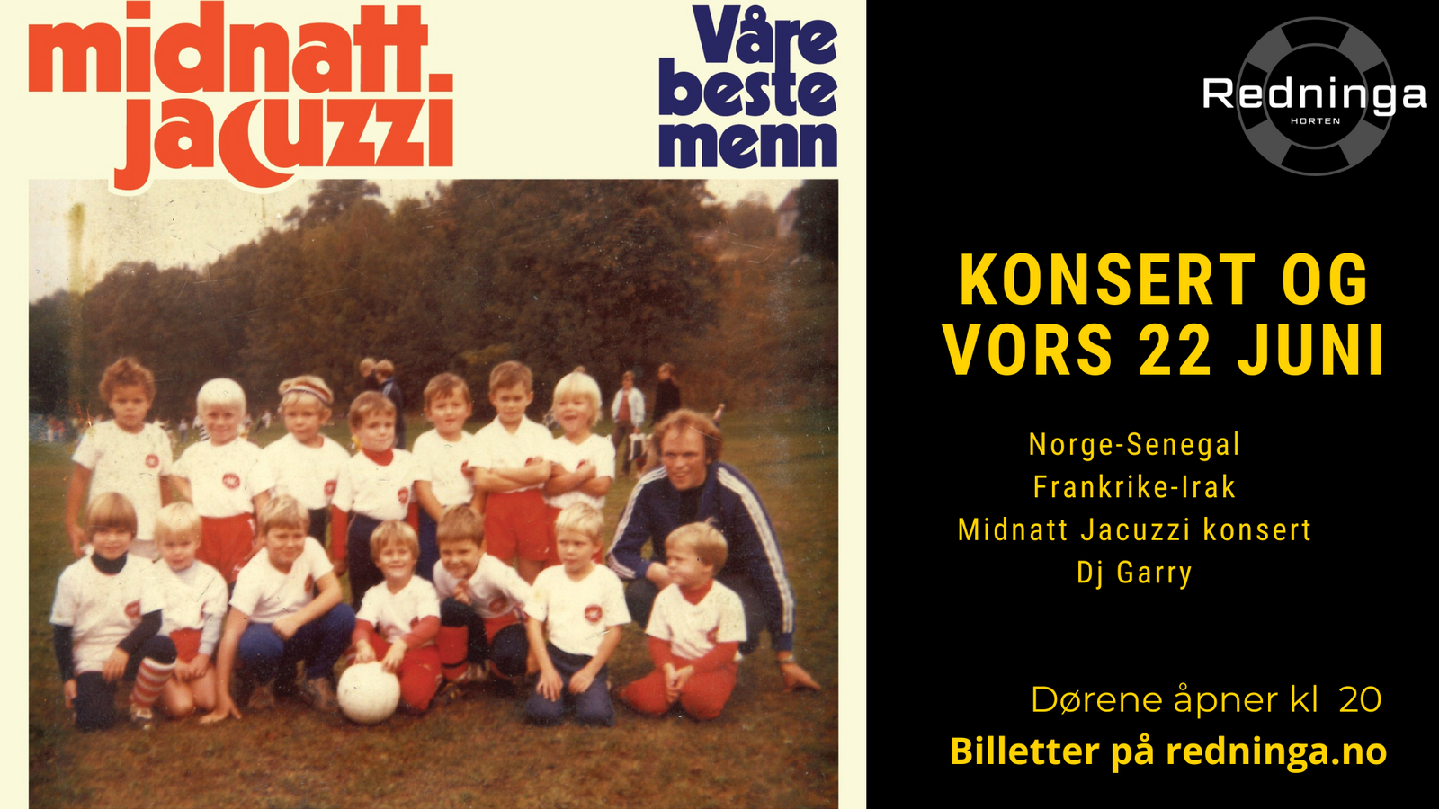 Event image Midnatt Jacuzzi konsert og fotball vors på Redninga Scene