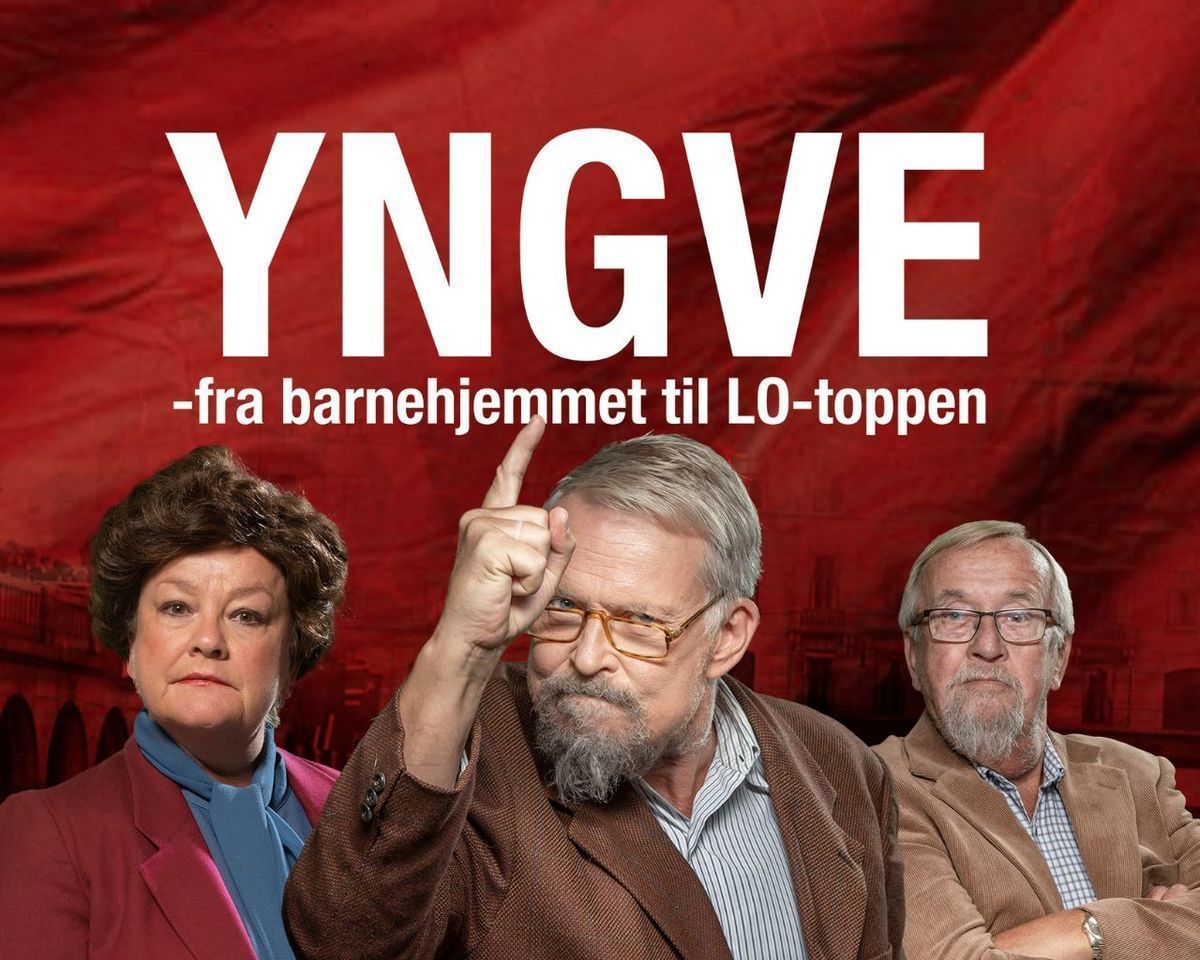 Yngve – fra barnehjemmet til LO – toppen