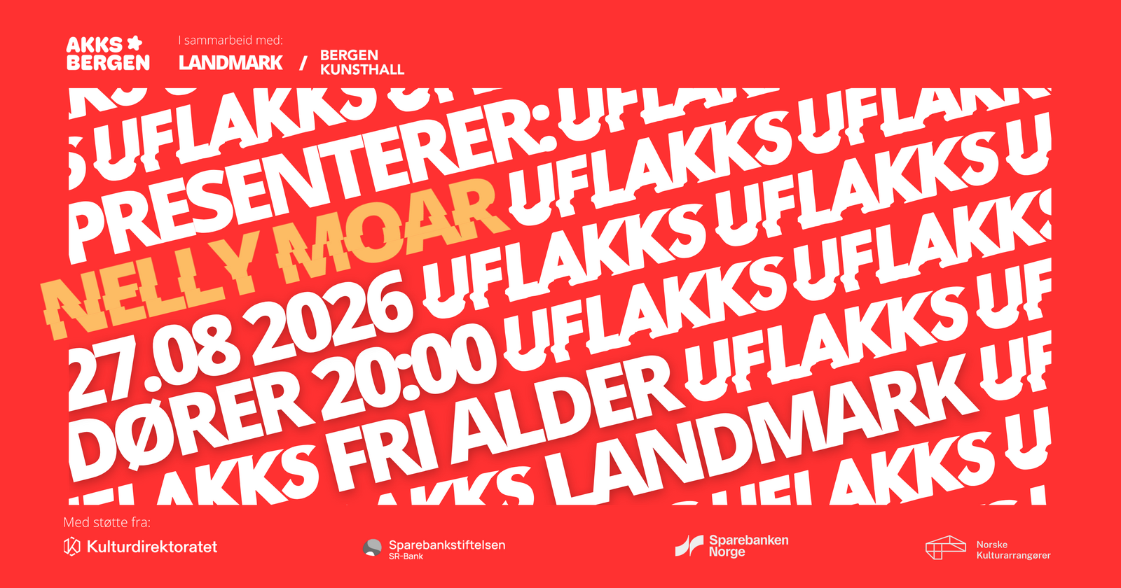 Event image UFLAKKS presenterer: Nelly Moar @Landmark 27.08 - FRI ALDER!