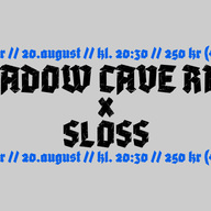 Event image Shadow Cave Riot x Sloss // Revolver