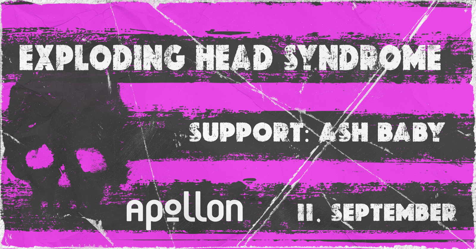 Event image Exploding Head Syndrome // Supp: Ash Baby // Apollon 