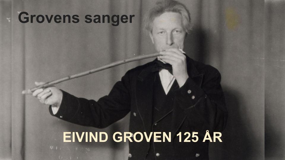 Event image GROVENS SANGER – Eivind Groven 125 år