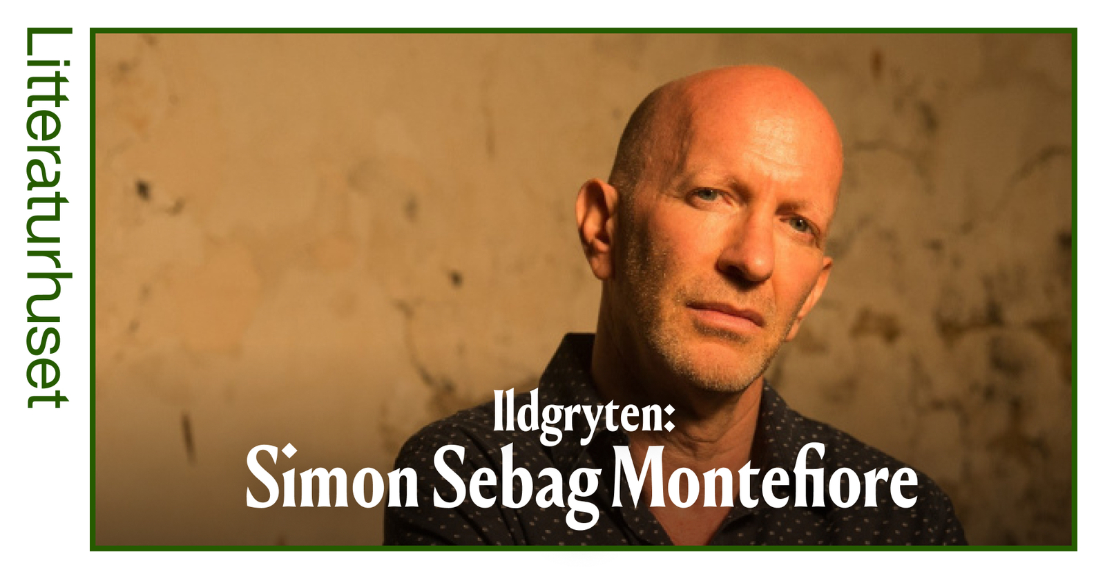 Event image Simon Sebag Montefiore: Ildgryten / The Cauldron