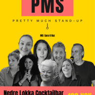 Event image Female-centric comedy: PMS - Pretty Much Stand-Up