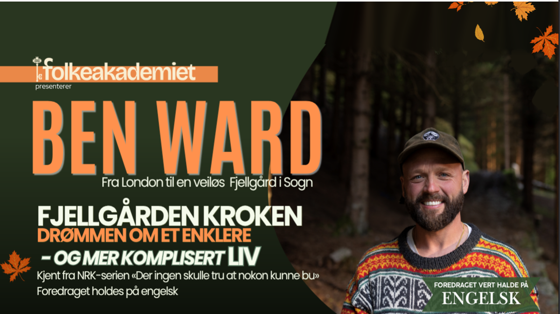 Event image Ben Ward - Fjellgården Kroken, drømmen om et enklere, og mer komplisert liv