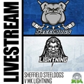 Event image for SHEFFIELD STEELDOGS V MILTON KEYNES LIGHTNING LIVE STREAM - SUNDAY 12TH MARCH 2023 16:30PM FACEOFF