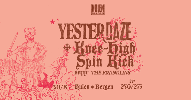 Event image Yesterdaze + supp: Knee High Spin Kick + The Franklins || Hulen