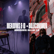 Event image BOLDCOMMON + MEADOWS & iO