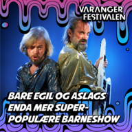 Event image Varanger Jåss: Bare Egil & Aslags enda mer superpopulære barneshow