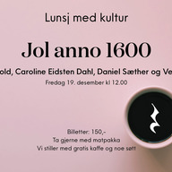 Event image Lunsj med kultur – Jol anno 1600