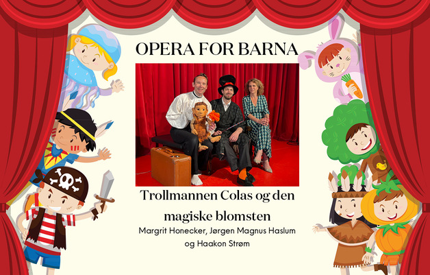 Event image Oslo Operafestival: Opera for barna – Trollmannen Colas og den magiske blomst