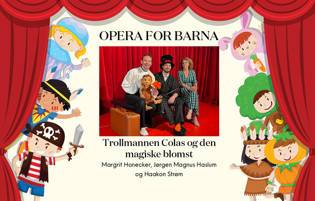 Event image Oslo Operafestival: Opera for barna – Trollmannen Colas og den magiske blomst