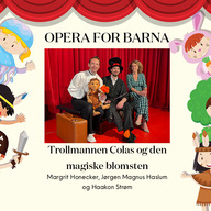 Event image Oslo Operafestival: Opera for barna – Trollmannen Colas og den magiske blomst
