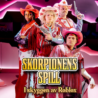 Event image RIKSTEATRET: SKORPIONENS SPILL -  I SKYGGEN AV ROBLOX