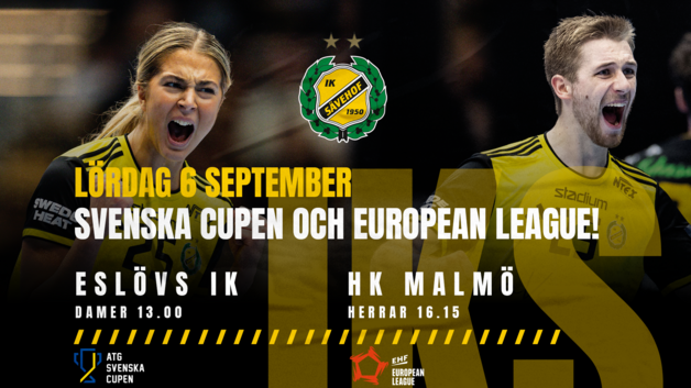 Event image Dubbelevenemang Eslövs IK (D) ATG Svenska Cupen IK Sävehof vs HK Malmö (H) EHF European League