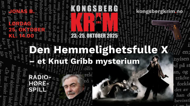 Event image Kongsberg Krim - Radiohørespill - "Den Hemmelighetsfulle X" - et Knut Gribb mysterium